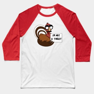 I'am Not A Turkey Funny Baseball T-Shirt